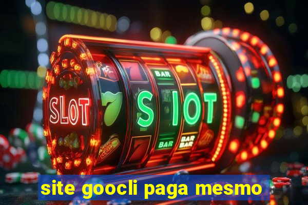 site goocli paga mesmo